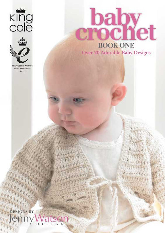 King Cole Baby Crochet Book One by Jenny Watson