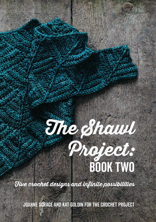 The Crochet Project: The Shawl Project: Book Two - valleywools