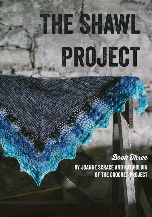 The Crochet Project: The Shawl Project: Book Three - valleywools